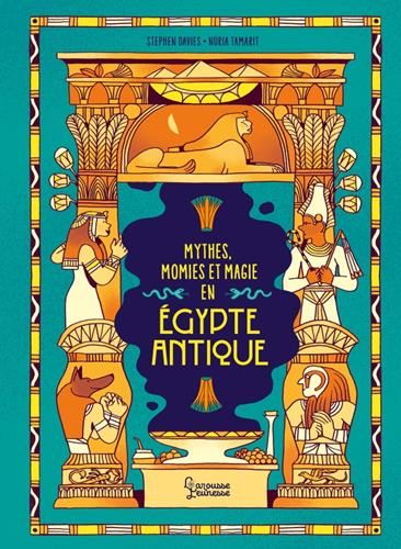 Mythes, momies et magie en Égypte antique