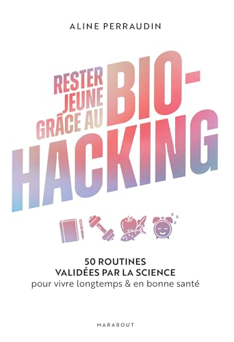Rester jeune grâce au bio-hacking